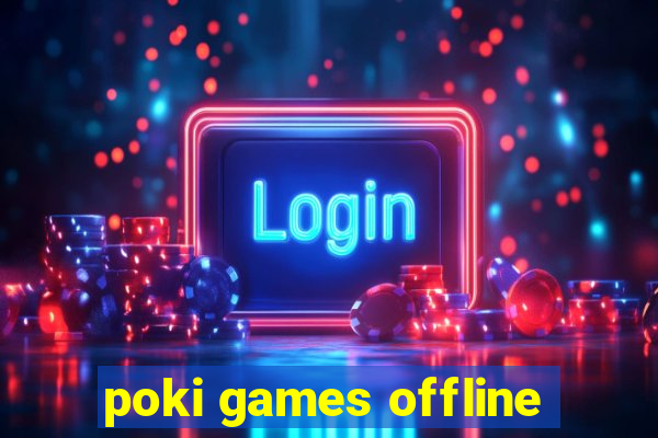 poki games offline